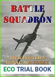 Battle Squadron Dick Foster|s Royal Air Force Wartime Album