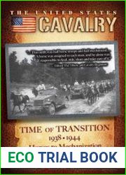 The U.S. Cavalry Time of Transition 1938-1944 Horses to Mechanization