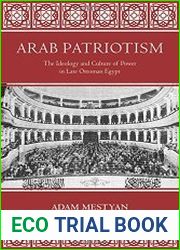 Arab Patriotism. The Ideology and Culture of Power in Late Ottoman Egypt