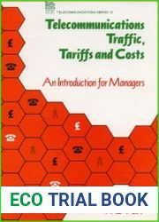 Telecommunications Traffic, Tariffs and Costs An Introduction for Managers