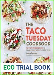 The Taco Tuesday Cookbook 52 Tasty Taco Recipes to Make Every Week the Best Ever