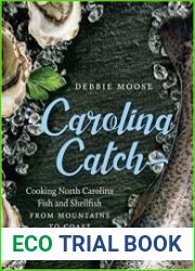 Carolina Catch Cooking North Carolina Fish and Shellfish from Mountains to Coast