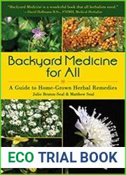 Backyard Medicine For All A Guide to Home-Grown Herbal Remedies