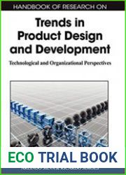 Handbook of Research on Trends in Product Design and Development Technological and Organizational Perspectives