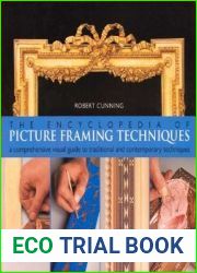 The Encyclopedia of Picture Framing Techniques A Comprehensive Visual Guide to Traditional and Contemporary Techniques