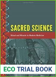 Sacred Science Ritual and Miracle in Modern Medicine