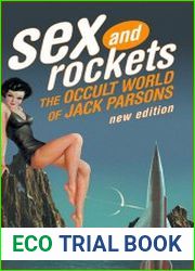 Сex and Rockets The Occult World of Jack Parsons. Sекс и ракеты оккультный мир Джека Парсонса