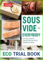 Sous Vide for Everybody The Easy, Foolproof Cooking Technique That’s Sweeping the World