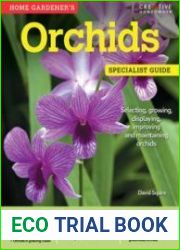 Home Gardener|s Orchids Selecting, growing, displaying, improving and maintaining orchids