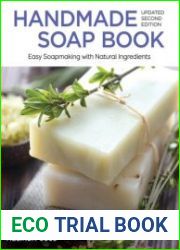 Handmade Soap Book Easy Soapmaking with Natural Ingredients, Updated Second Edition