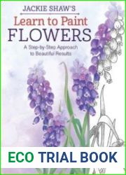 Learn to Paint Flowers A Step-by-Step Approach to Beautiful Results