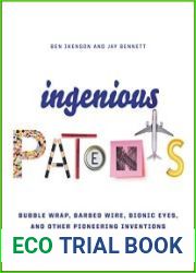 Ingenious Patents Bubble Wrap, Barbed Wire, Bionic Eyes, and Other Pioneering Inventions