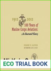1912-2012, 100 Years of Marine Corps Aviation An Illustrated History