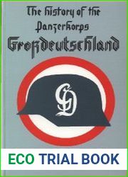 The History of the Panzerkorps Grossdeutschland, Vol.1