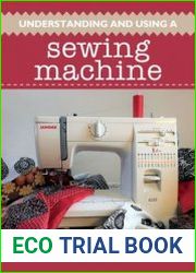Understanding and Using A Sewing Machine