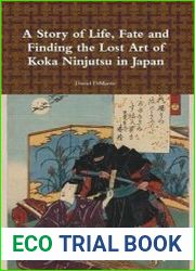 A Story of Life, Fate and Finding the Lost Art of Koka Ninjutsu in Japan