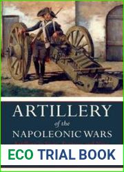 Artillery of the Napoleonic Wars Artillery in Siege, Fortress and Navy, 1792-1815