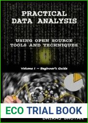 Practical Data Analysis Using Open Source Tools & Techniques (Volume Book 1)