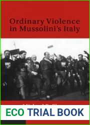 Ordinary Violence in Mussolini|s Italy