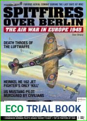 Spitfires Over Berlin The Air War in Europe 1945