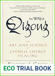 The Way of Qigong The Art and Science of Chinese Energy Healing