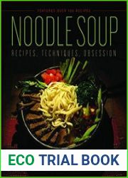 Noodle Soup Recipes, Techniques, Obsession