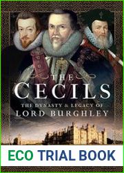 The Cecils The Dynasty and Legacy of Lord Burghley - BOOKS - HISTORY