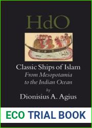 Classic Ships of Islam From Mesopotamia to the Indian Ocean