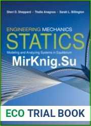 Engineering Mechanics Statics First Edition. Modeling and Analizing Systems in Equilibrium