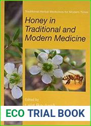 Honey in Traditional and Modern Medicine (Traditional Herbal Medicines for Modern Times)