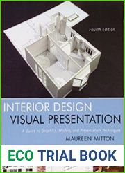Interior Design Visual Presentation A Guide to Graphics, Models and Presentation Techniques