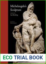 Michelangelo’s Sculpture (Essays by Leo Steinberg)