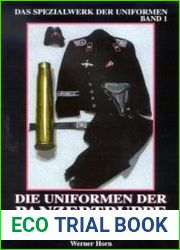 Die Uniformen der Panzertruppe und Gepanzerten Verbaende 1934-1945