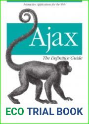 Ajax The Definitive Guide Interactive Applications for the Web