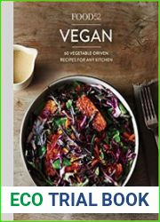 Food52 Vegan 60 Vegetable-Driven Recipes for Any Kitchen