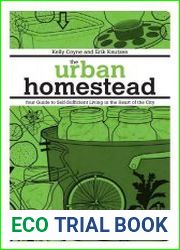 The Urban Homestead (Expanded & Revised Edition) Your Guide to Self-Sufficient Living in the Heart of the City (Process Self-reliance Series)