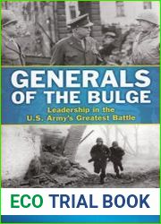Generals of the Bulge Leadership in the U.S. Army|s Greatest Battle