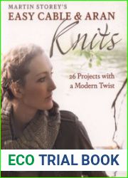 Easy Cable and Aran Knits 26 Projects with a Modern Twist