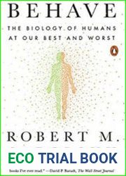 Behave The Biology of Humans at Our Best and Worst