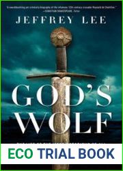 God|s Wolf The Life of the Most Notorious of all Crusaders, Scourge of Saladin
