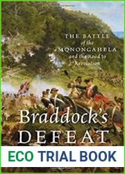Braddock|s Defeat The Battle of the Monongahela and the Road to Revolution