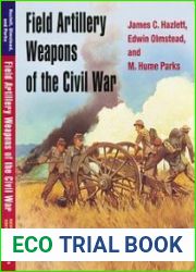 Field Artillery Weapons of the Civil War