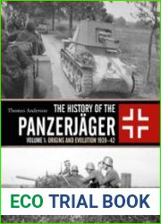 The History of the Panzerjager Volume 1 Origins and Evolution 1939-1942 (Osprey General Military)