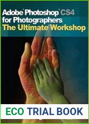 Adobe Photoshop CS4 for Photographers The Ultimate Workshop