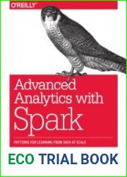 Advanced Analytics with Spark Patterns for Learning from Data at Scale