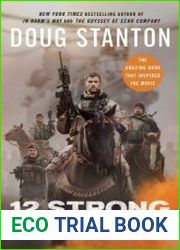 12 Strong The Declassified True Story of the Horse Soldiers