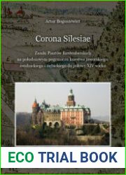 Corona Silesiae Zamki Piastow Furstenberskich na Poludniowym Pograniczu Ksiestwa Jaworskiego, Swidnickiego i Ziebickiego do polowy XIV wieku