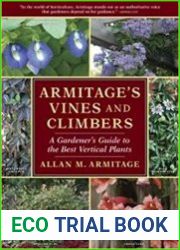 Armitage|s Vines and Climbers A Gardener|s Guide to the Best Vertical Plants
