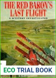 The Red Baron|s Last Flight A Mystery Investigated