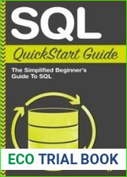SQL QuickStart Guide - The Simplified Beginner|s Guide To SQL